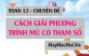 Cách giải và biện luận phương trình mũ chứa tham số m (đầy đủ và dễ hiểu nhất) Toán 12